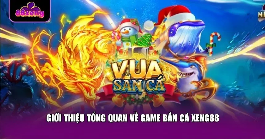Bắn cá Xeng88 có gì khác biệt và nổi bật trên thị trường game hiện nay